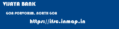 VIJAYA BANK  GOA PORVORIM, NORTH GOA    ifsc code